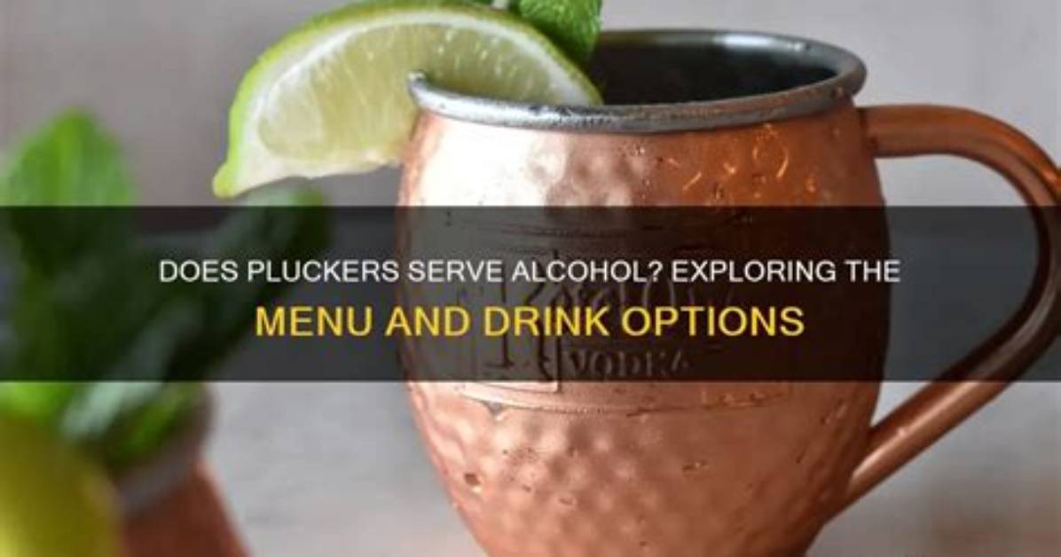Does Pluckers Sell Alcohol