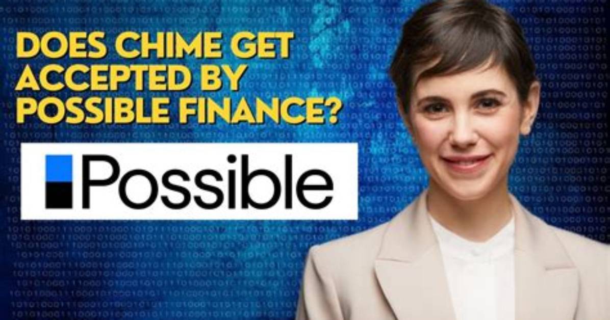 Does Possible Finance Work with Chime?