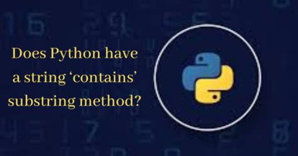 Does Python Have a String 'Contains' Substring Method?