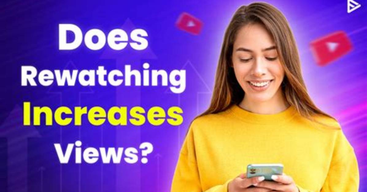 Does Rewatching a Video Count as a View?