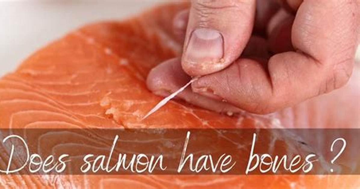 Does Salmon Have Bones?