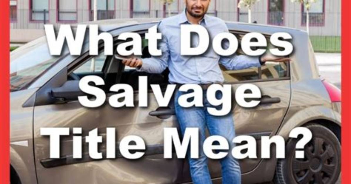 Does Salvage Title Mean Totaled?