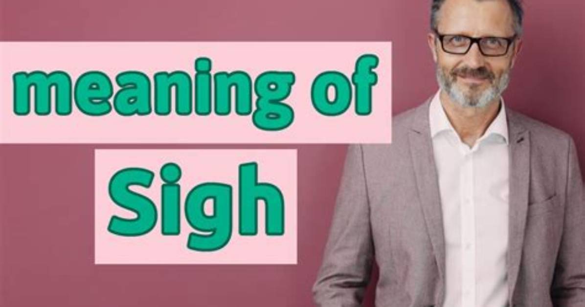 Does Sighing Mean Anything?
