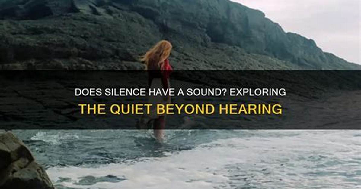 Does Silence Make a Sound?