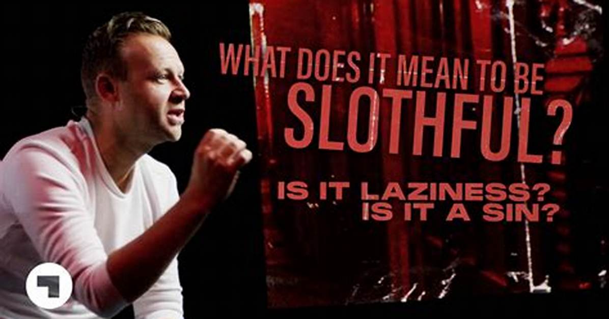 Does Slothful Mean Lazy?