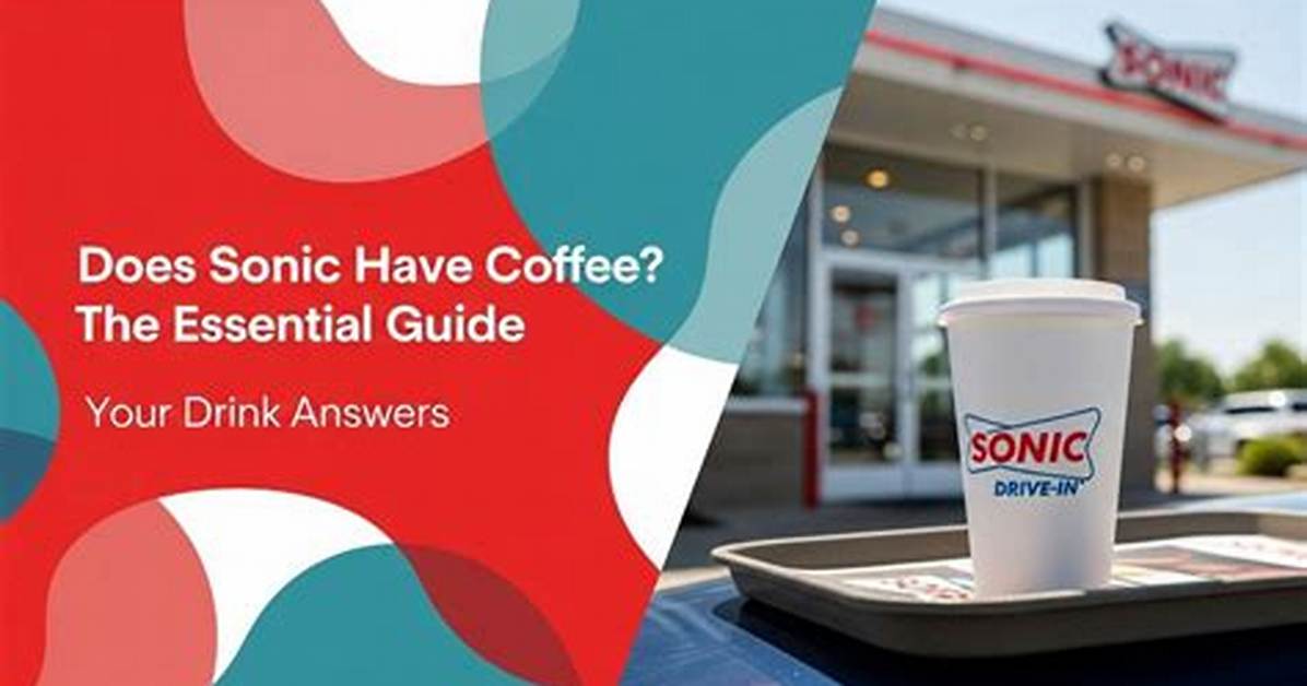 Does Sonic Have Coffee Drinks?