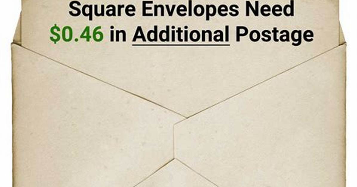Does Square Envelopes Require More Postage?