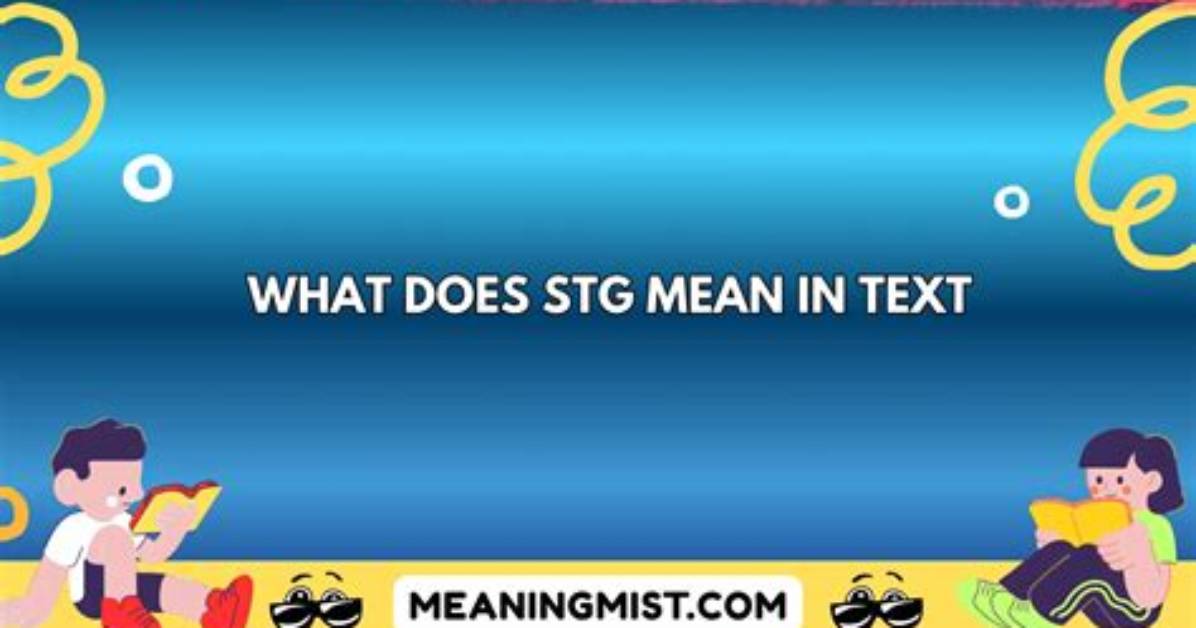 Does Stg Mean Text?