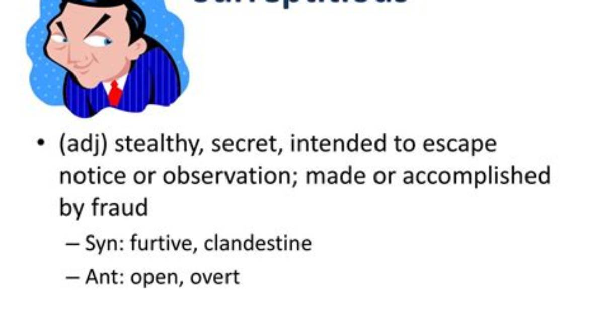 Does Surreptitious Mean Secret?