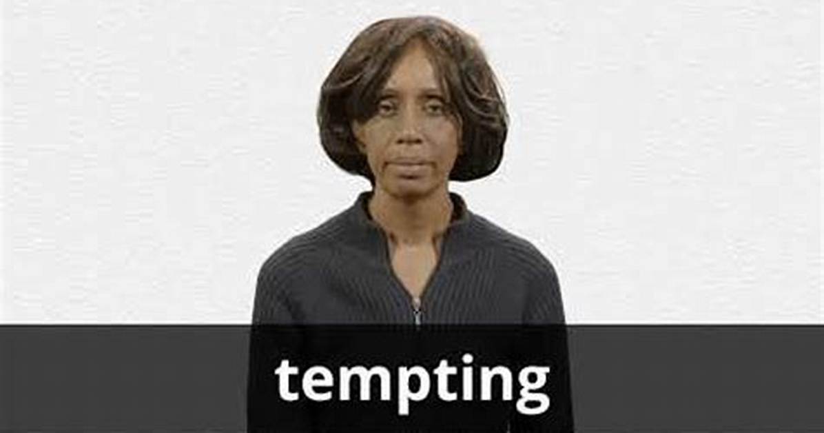 Does Tempting Mean Inviting?