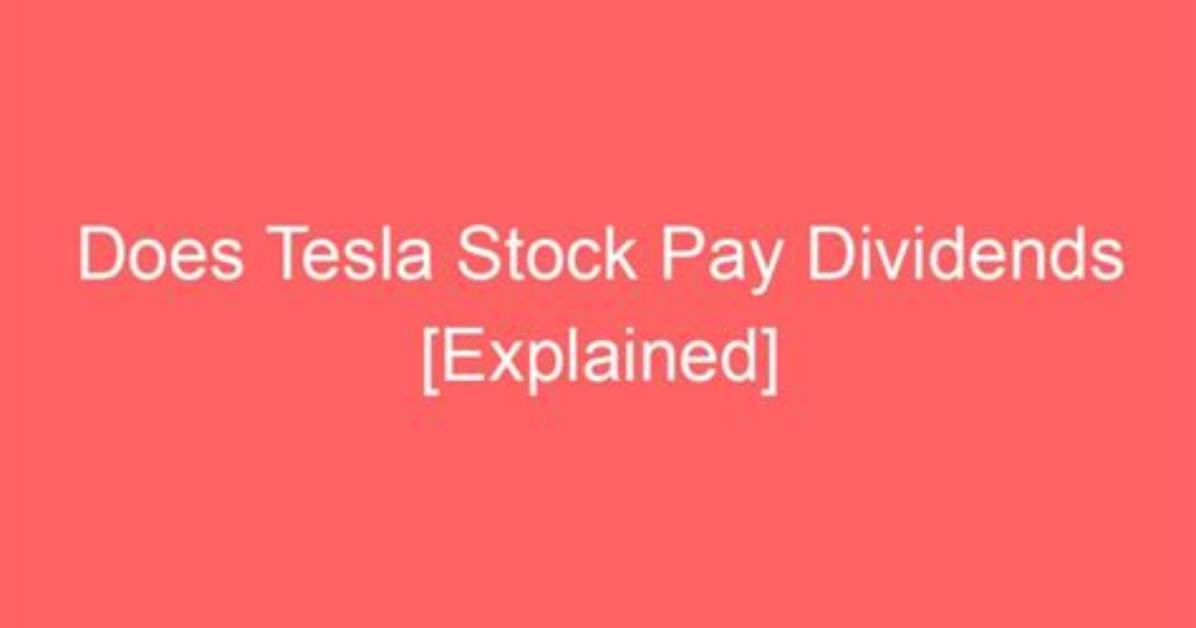 Does Tesla Have Dividends?