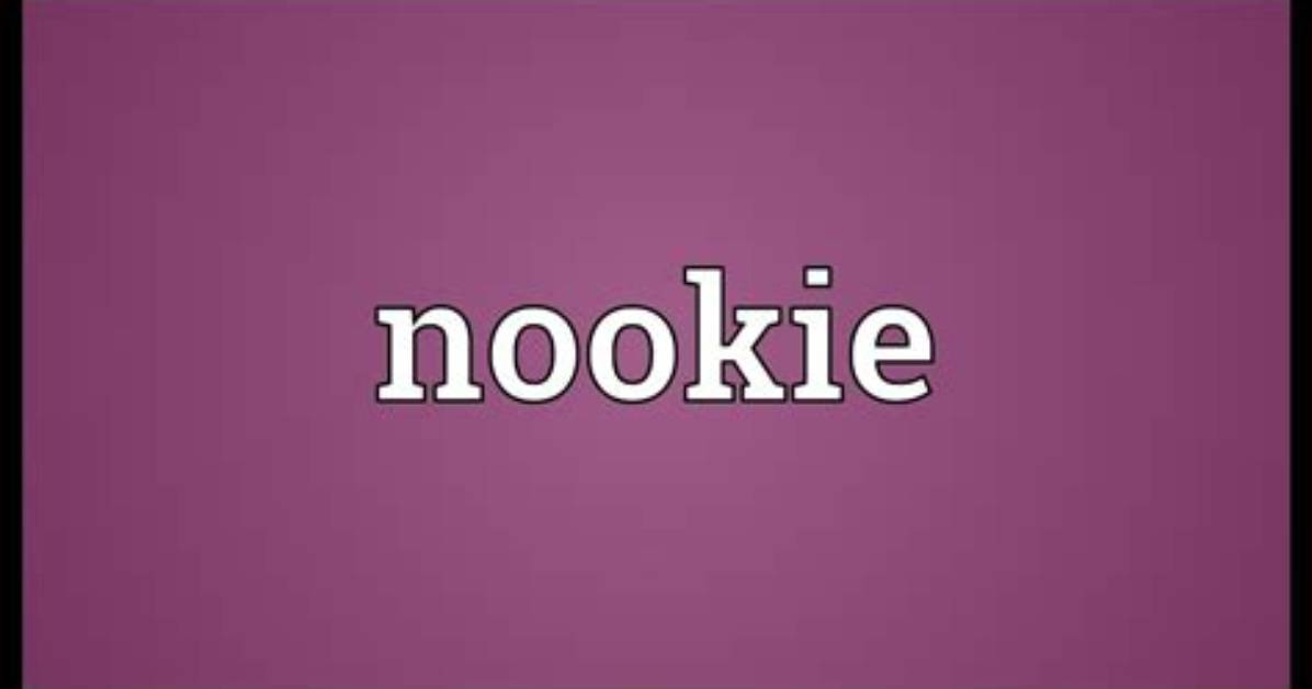 Does the Nookie Mean?