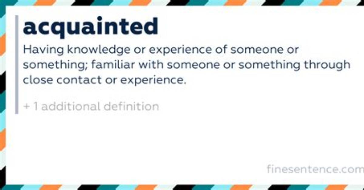 Does the Word Acquainted Mean?