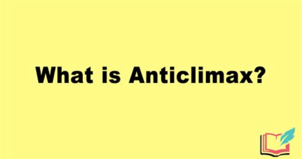 Does the Word Anticlimax Mean?