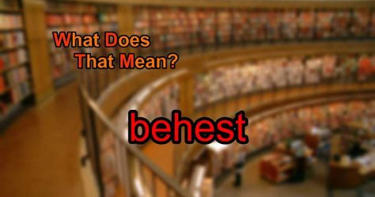Does the Word Behest Mean?