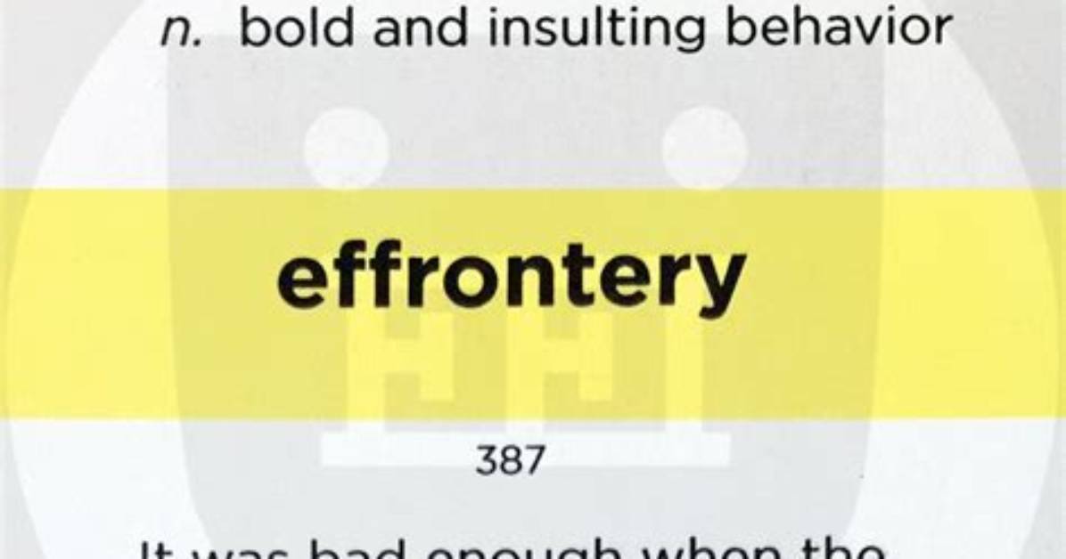 Does the Word Effrontery Mean?