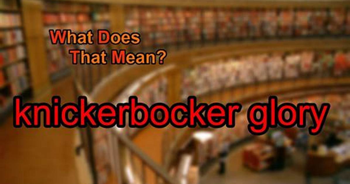 Does the Word Knickerbocker Mean?