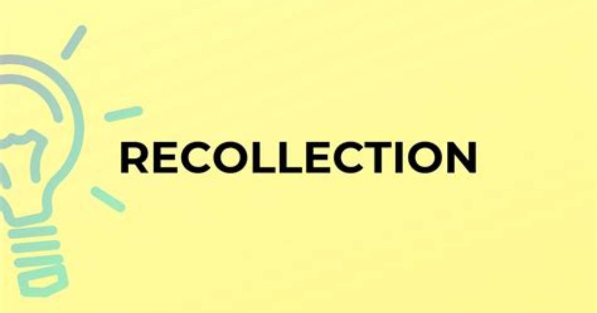 Does the Word Recollection Mean?