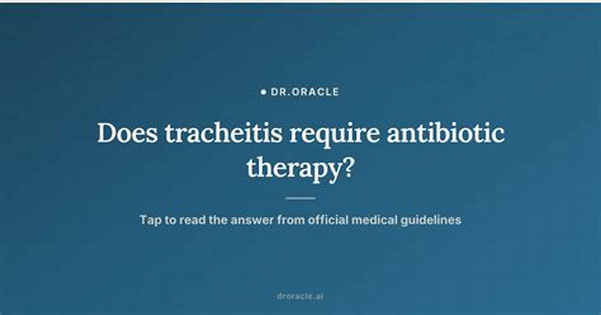 Does Tracheitis Require Antibiotics?