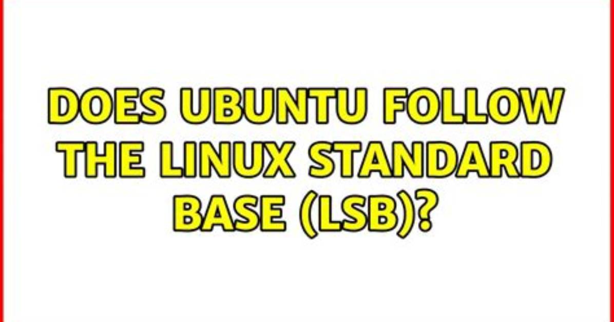 Does Ubuntu Follow the Linux Standard Base (Lsb)?