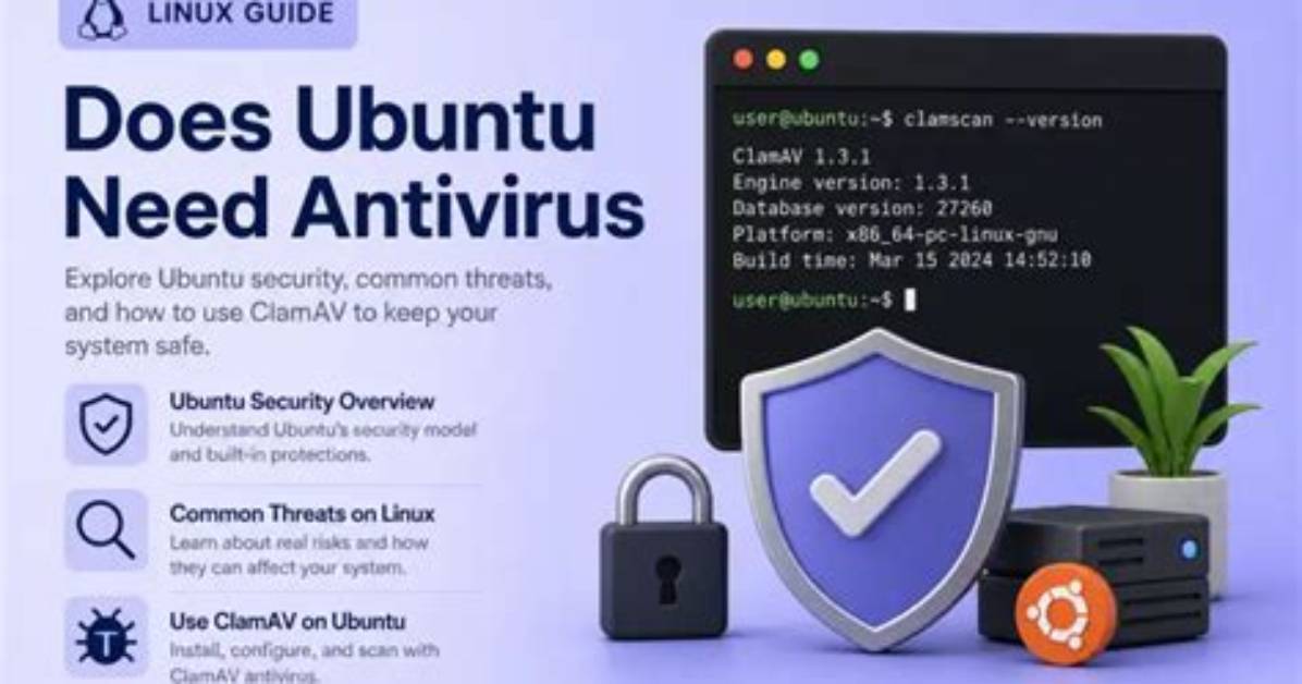Does Ubuntu Need Antivirus?