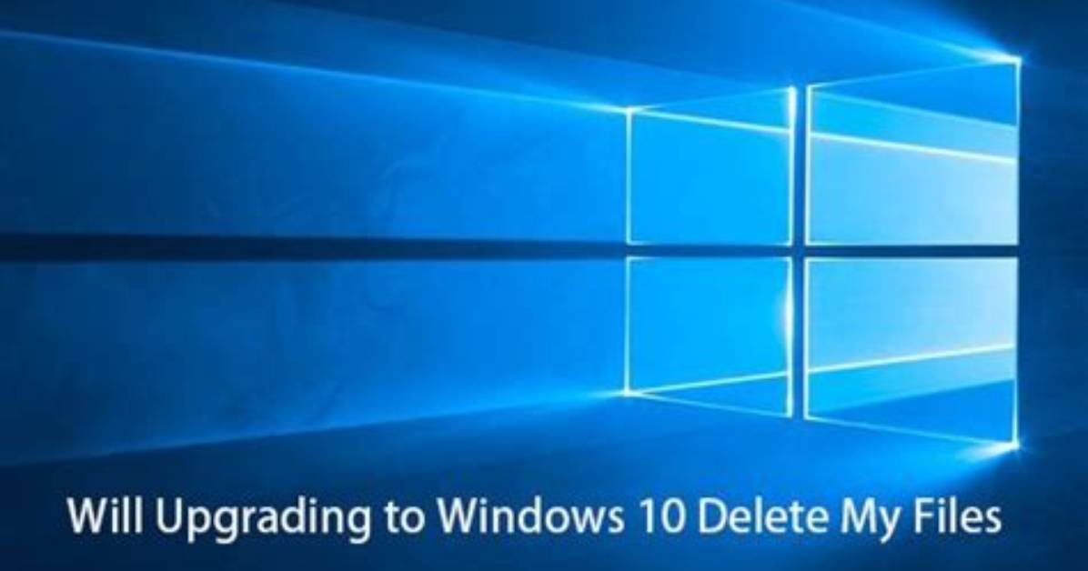 Does Upgrading to Windows 10 Delete Files?