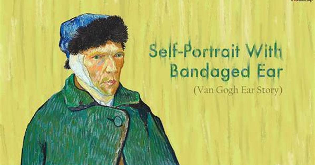 Does Van Gogh Have One Ear?