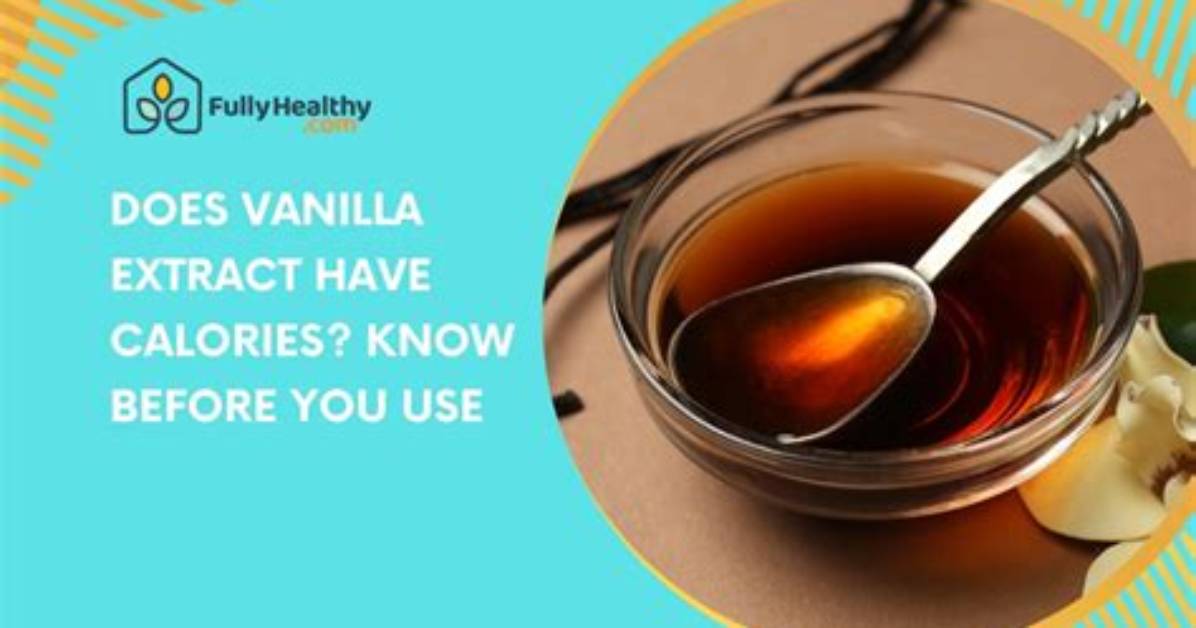 Does Vanilla Extract Have Calories?