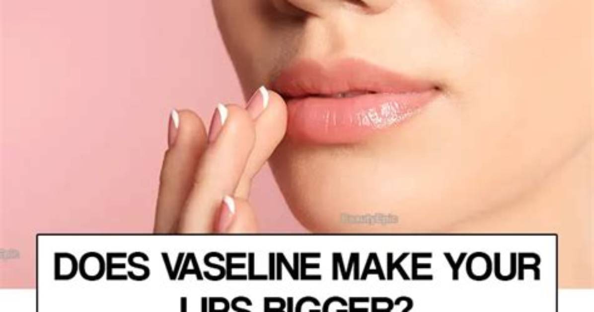 Does Vaseline Make Lips Dark?