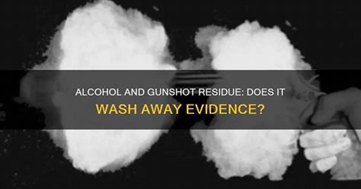 Does Washing Hands Remove Gunshot Residue?