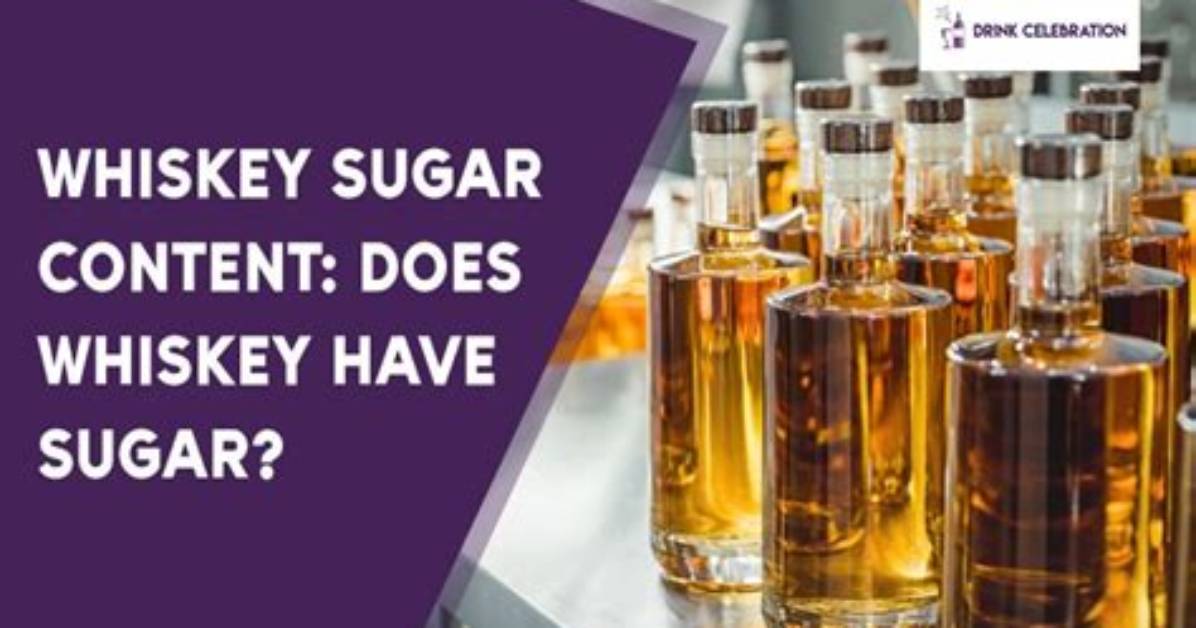 Does Whiskey Have Sugar?