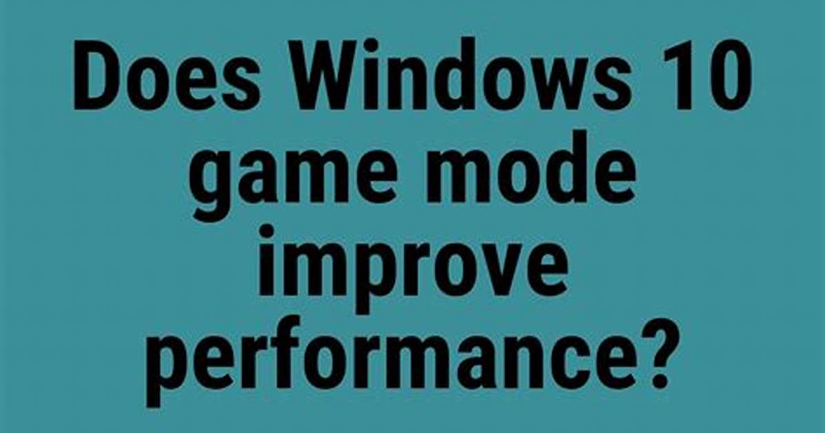Does Windows 10 Game Mode Improve Performance?