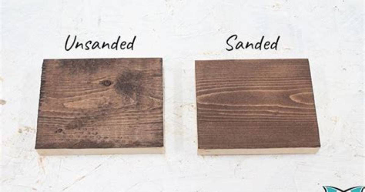 Does Wood Need to Be Sanded Before Staining?