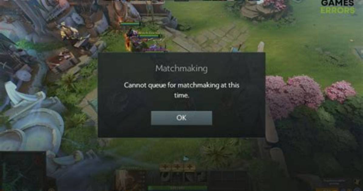 Dota 2 Cannot Queue for Matchmaking Fix [100% Working]