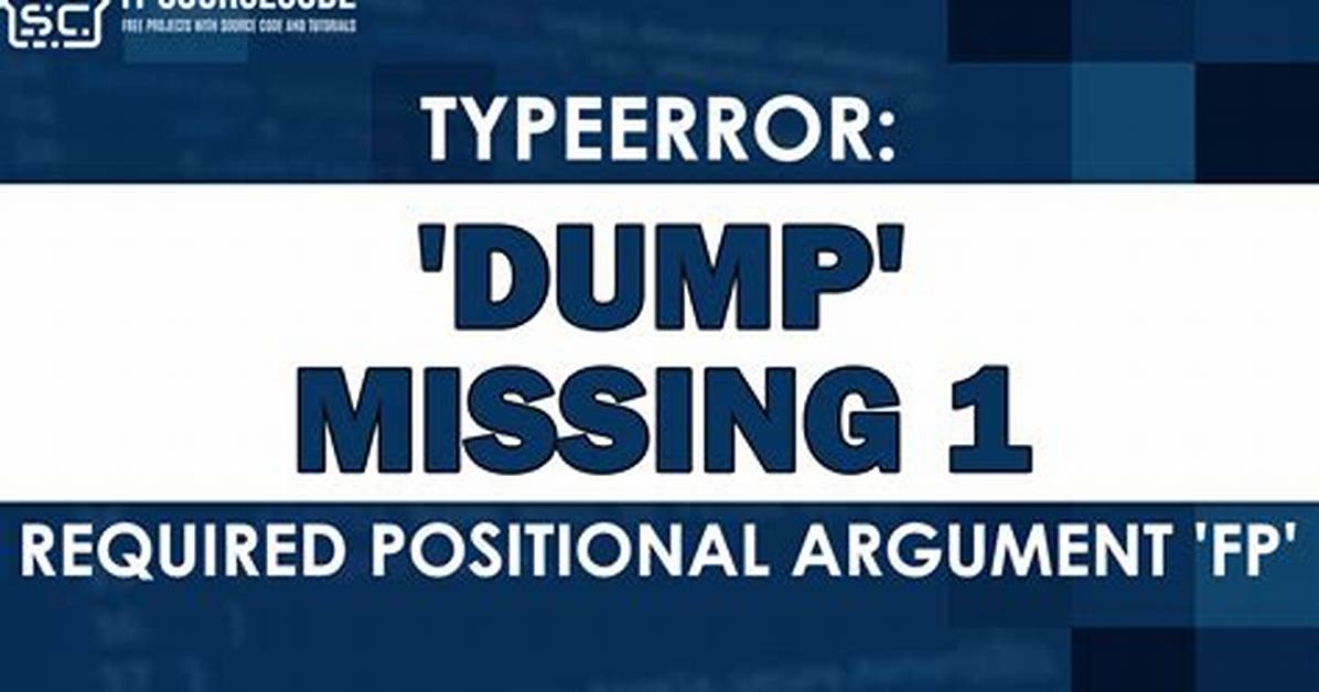 Dump() Missing 1 Required Positional Argument: 'Fp' in Python Json