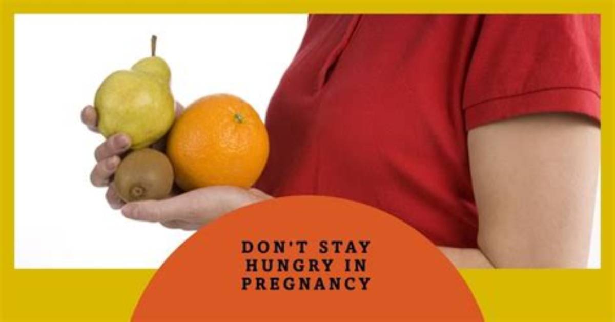 During Pregnancy Feeling Hungry?