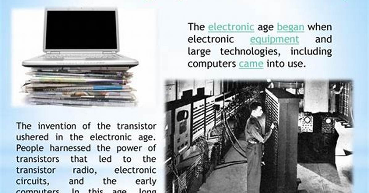 During the Electronic Age?
