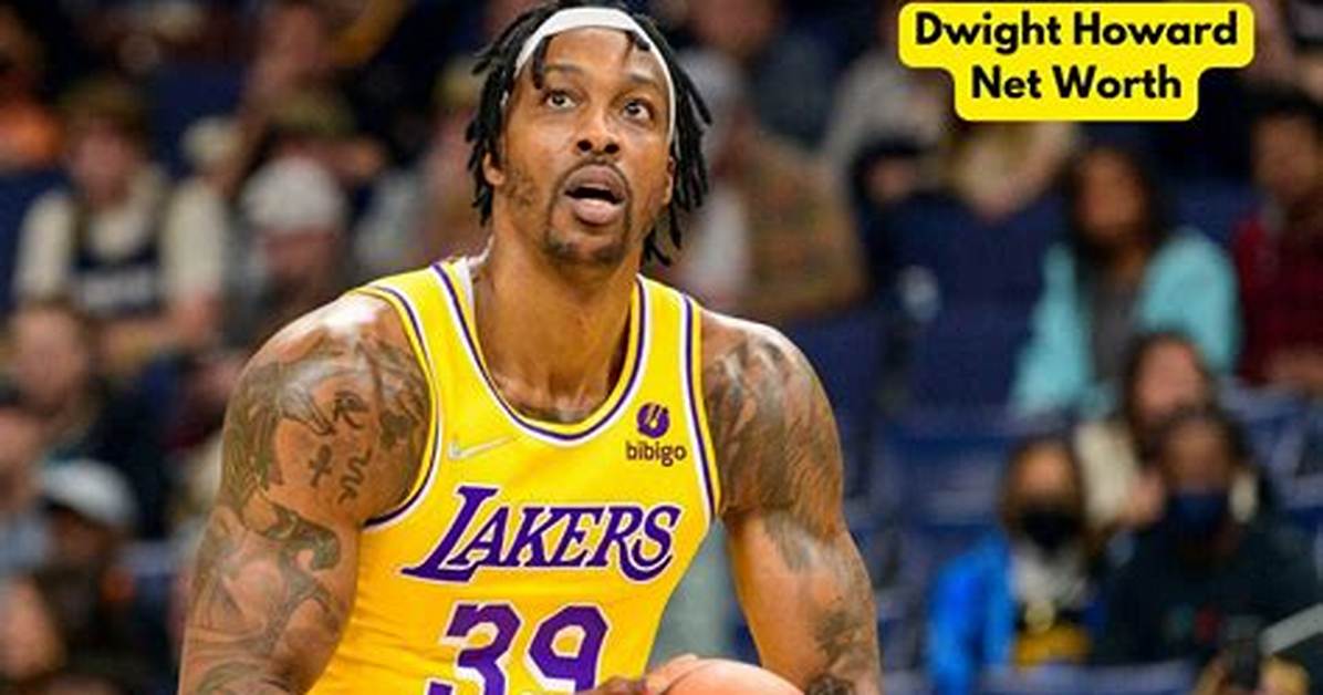 Dwight Howard Net Worth 2024