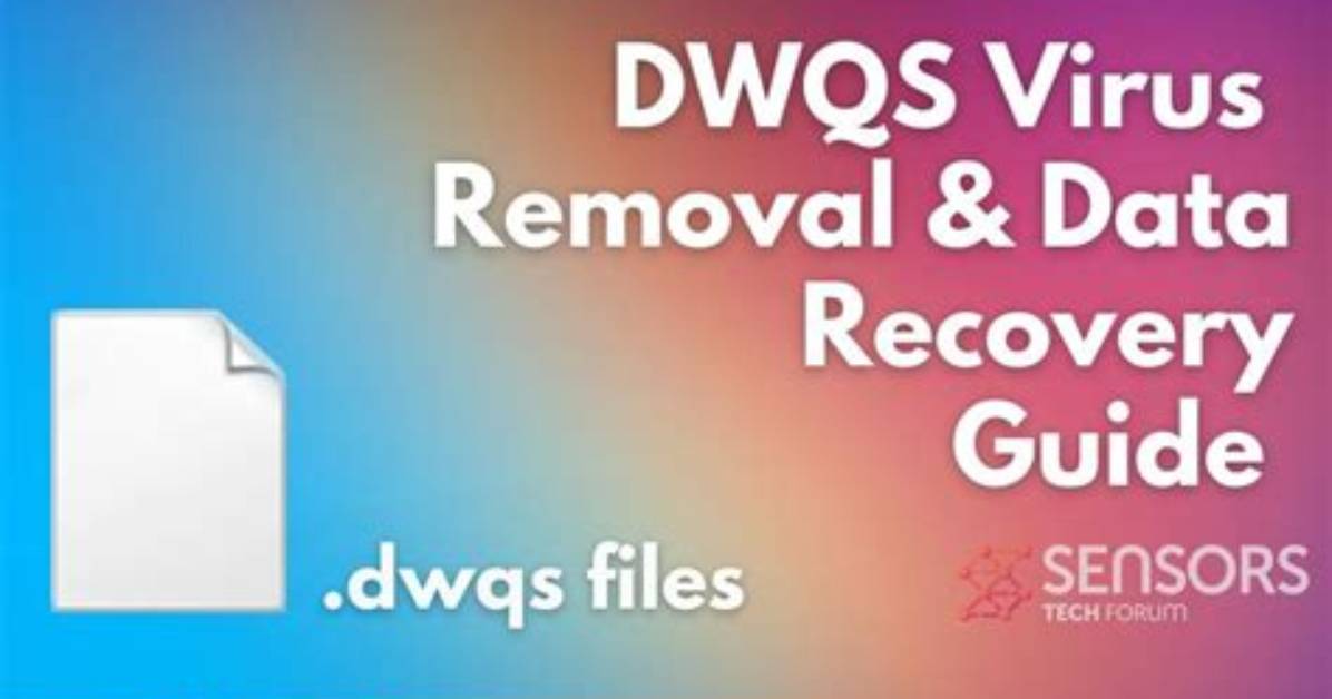 Dwqs Virus (. Dwqs File) Ransomware — Fix & Decrypt Data
