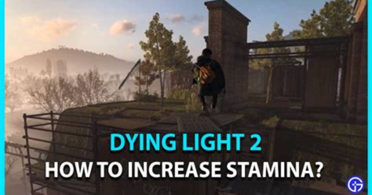 Dying Light 2 - How to Increase Stamina in Dl2