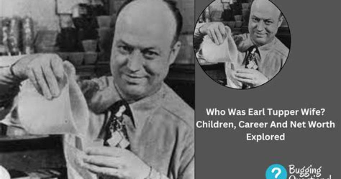 Earl Tupper Net Worth