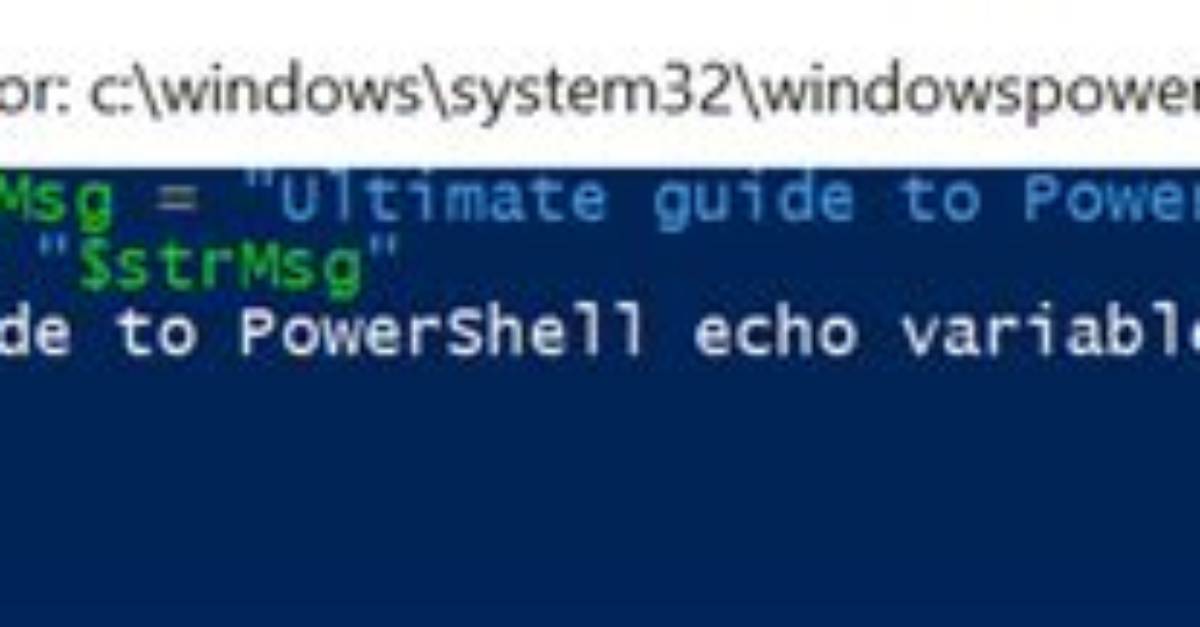 Echo Equivalent in Powershell for Script Testing