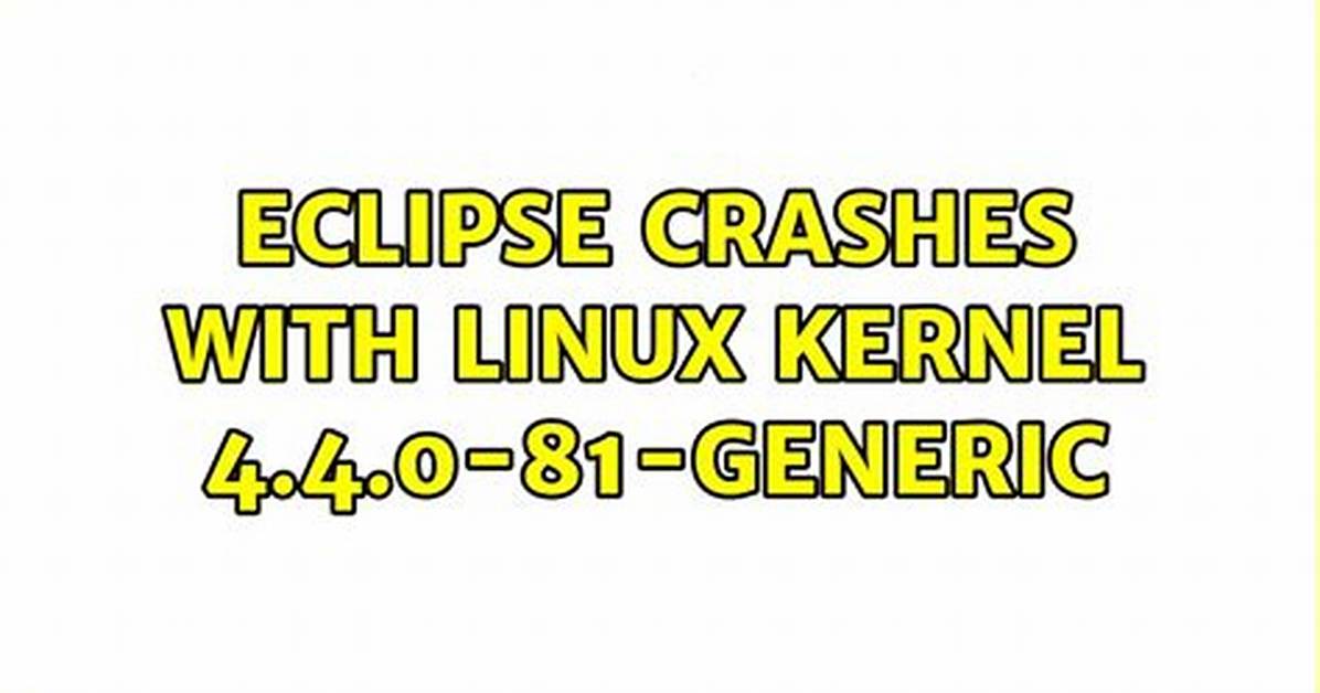 Eclipse Crashes with Linux Kernel 4.4.0-81-Generic