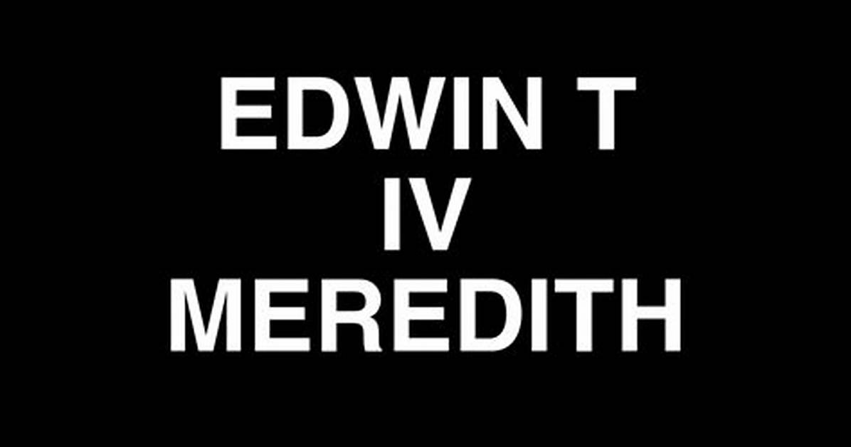 Edwin T Iv Meredith Net Worth