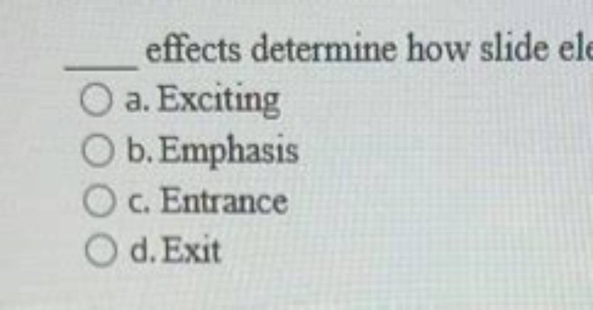 ____ Effects Determine How Slide Elements Disappear.