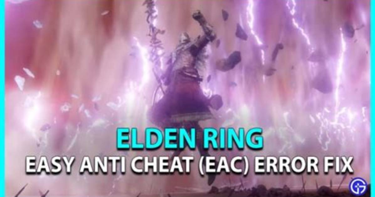 Elden Ring Easy Anti Cheat (Eac) Error Fix