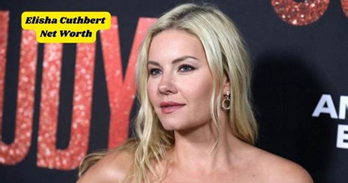 Elisha Cuthbert Net Worth