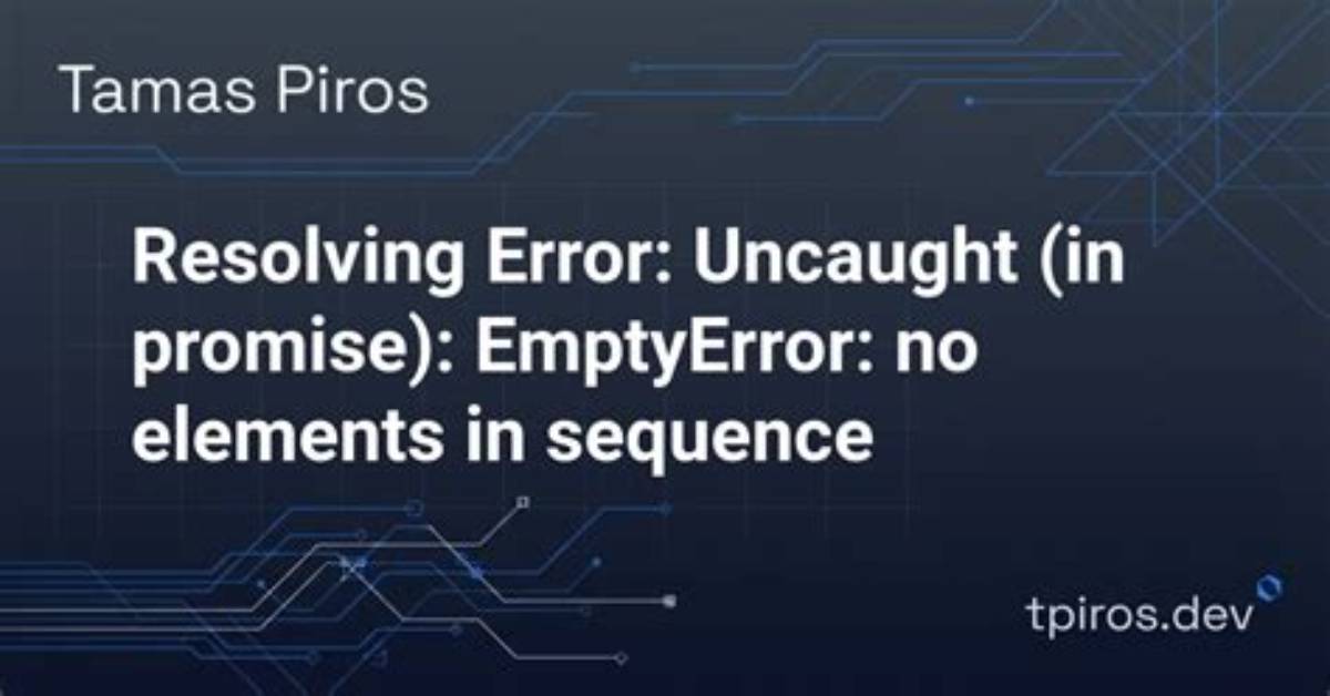Emptyerror: No Elements in Sequence