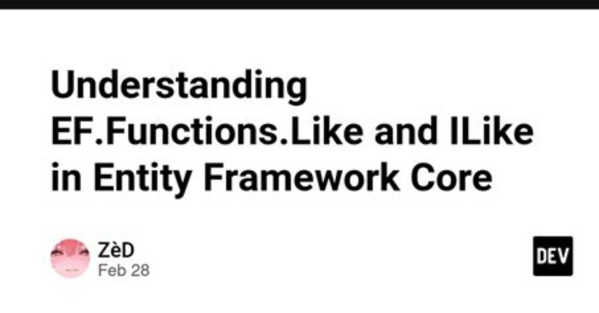 Entity Framework Ef. Functions. Like vs String. Contains