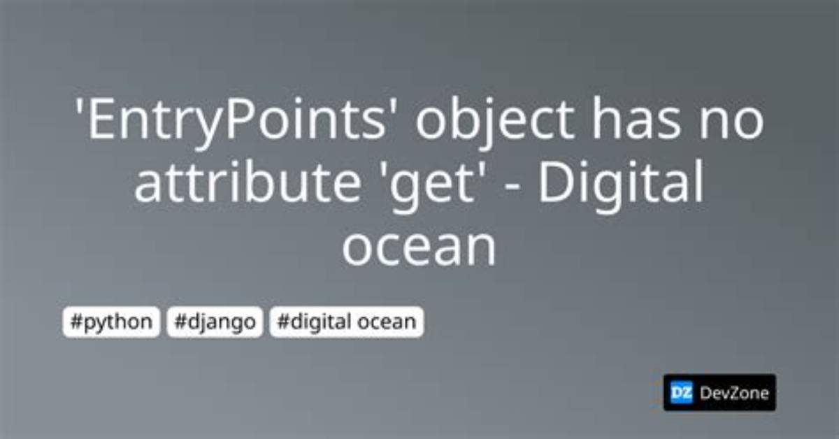 'Entrypoints' Object Has No Attribute 'Get' - Digital Ocean